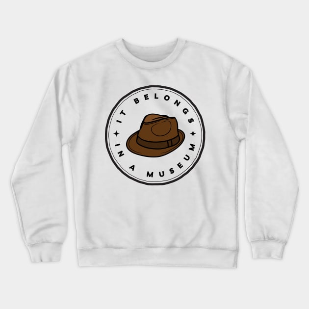 It Belongs in a Museum - Indy Crewneck Sweatshirt by Fenay-Designs